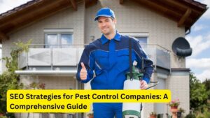 SEO Strategies for Pest Control Companies: A Comprehensive Guide