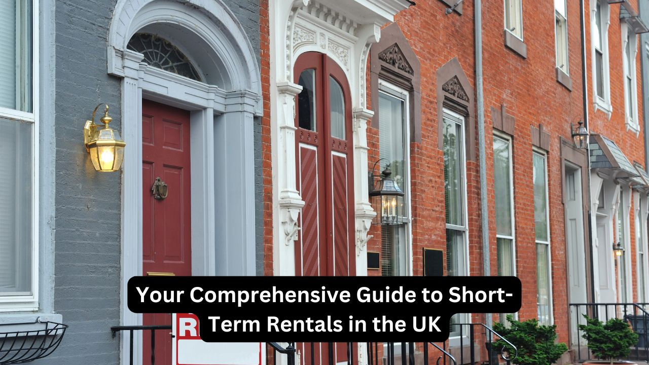 Your Comprehensive Guide to Short-Term Rentals in the UK