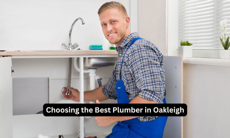 Choosing the Best Plumber in Oakleigh