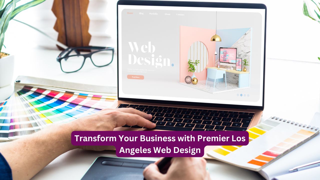 Transform Your Business with Premier Los Angeles Web Design