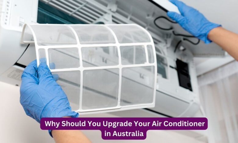 Why Should You Upgrade Your Air Conditioner in Australia