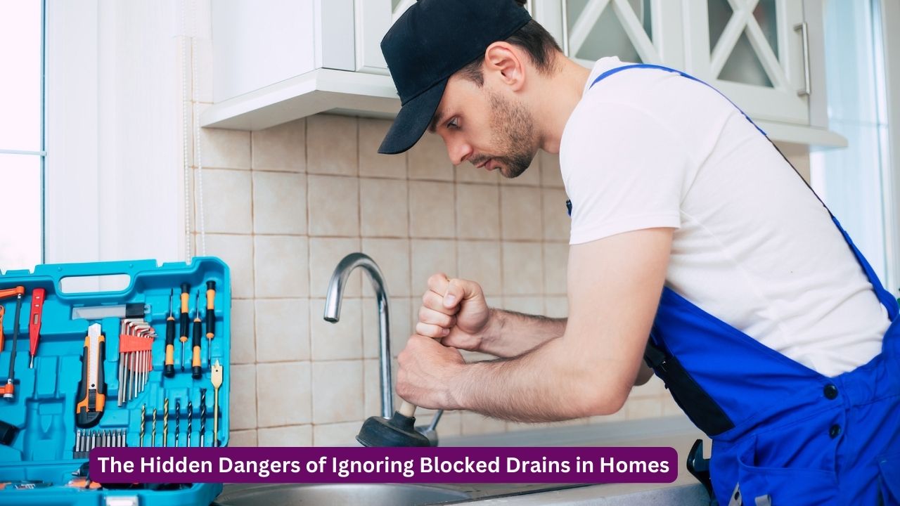 The Hidden Dangers of Ignoring Blocked Drains in Homes