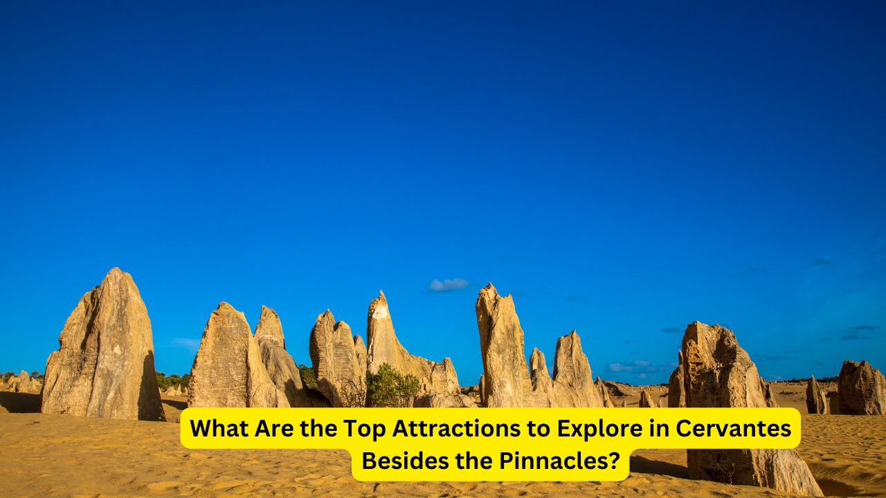 What Are the Top Attractions to Explore in Cervantes Besides the Pinnacles?