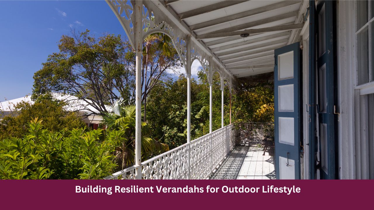 Building Resilient Verandahs for Outdoor Lifestyle