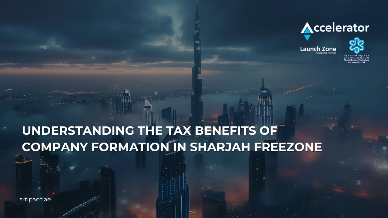 Understanding the Tax Benefits of Company Formation in Sharjah Freezone