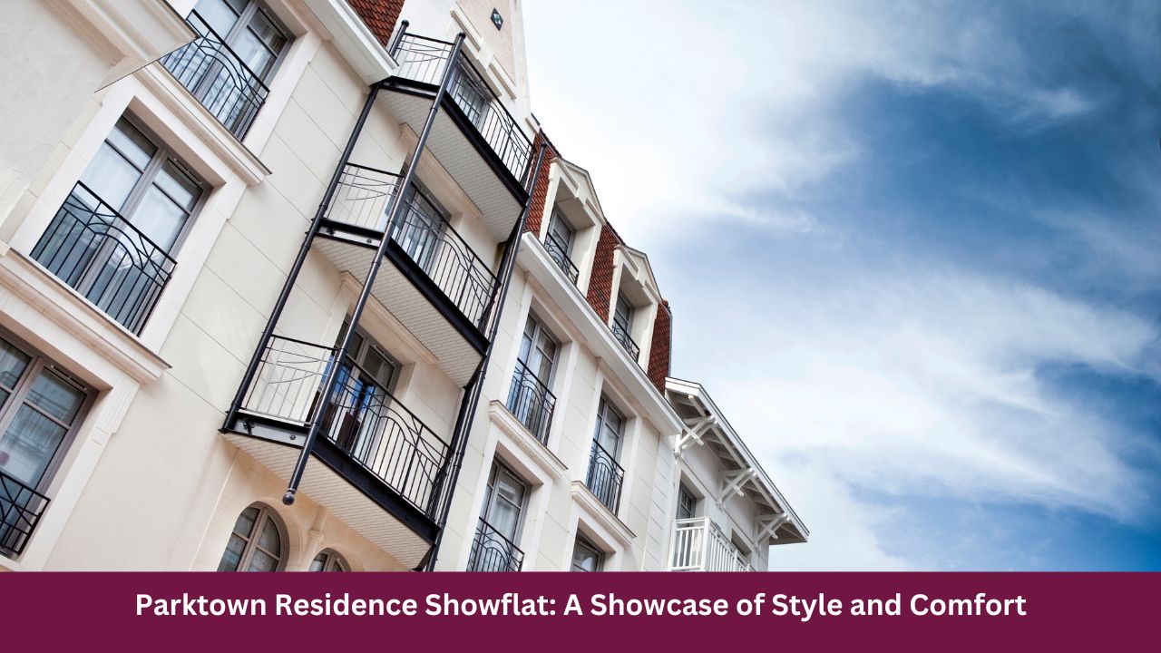 Parktown Residence Showflat: A Showcase of Style and Comfort