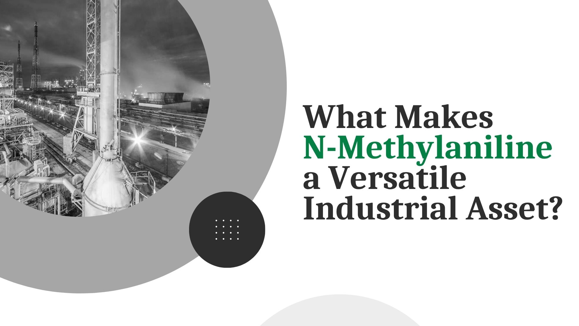 What Makes N-Methylaniline a Versatile Industrial Asset?