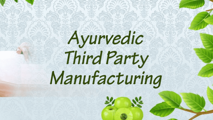 How to Choose the Right Ayurvedic Third Party Manufacturer for Your Brand